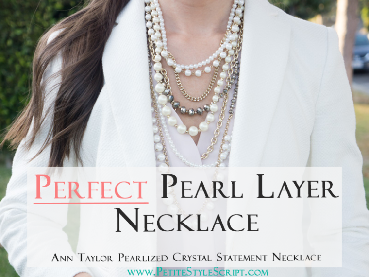 Petite fashion & style | Ann Taylor Pearlized Crystal Statement Necklace | The perfect pearl layer necklace accessory for petite professional work outfits or petite casual outfits! Plus Ann Taylor blazer and pencil skirts complete the work outfit. Click to read more now!