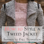 How to Style a Tweed Jacket: Summer to Fall Transition