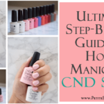 Ultimate Step-by-Step Guide to Home Manicures with CND Shellac