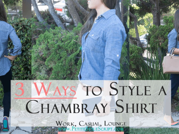3 ways to style chambray | how to wear chambray denim shirt | petite fashion and style | chambray work outfit | chambray casual outfit | chambray lounge outfit | click to read more