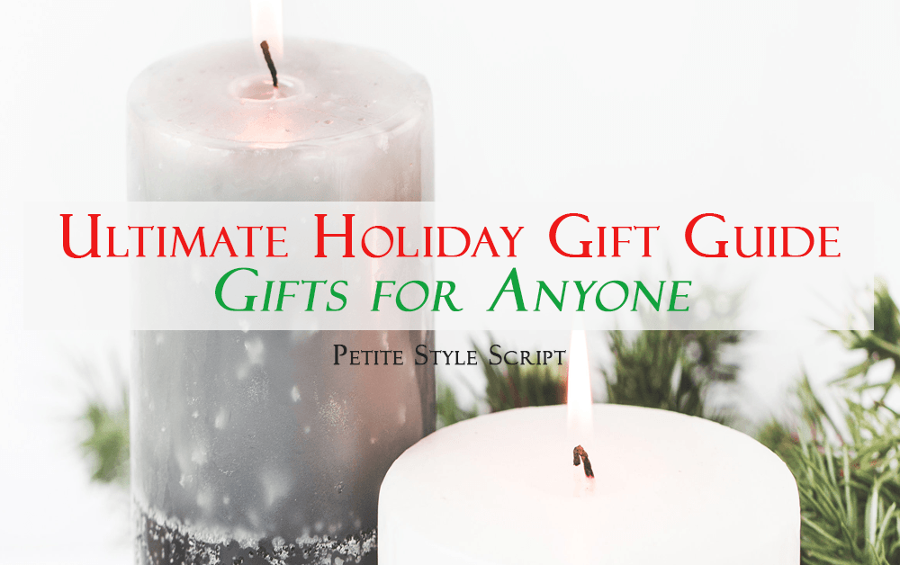 Ultimate Holiday Gift Guide Gifts for Anyone Ultimate Holiday Gift Guide Gifts for Anyone