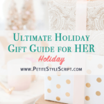 Ultimate Holiday Gift Guide: Gifts for Her