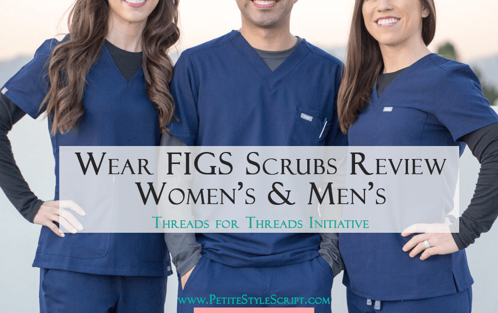 Honest Wear FIGS Scrubs Review | Women’s Scrubs | Men’s Scrubs | Threads for Threads | Technical versus Premium line | Livingston | Dakar | Axim | Leon 