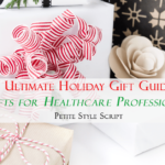 Ultimate Holiday Gift Guide: Gifts for Healthcare Professionals