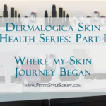 Dermalogica Skin Health Series: Part I