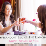 Giving Thanks to Mom: Afternoon Tea Together