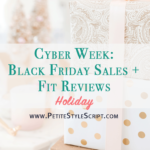 Cyber Week: Black Friday Sales + Bloomingdale’s Fit Reviews