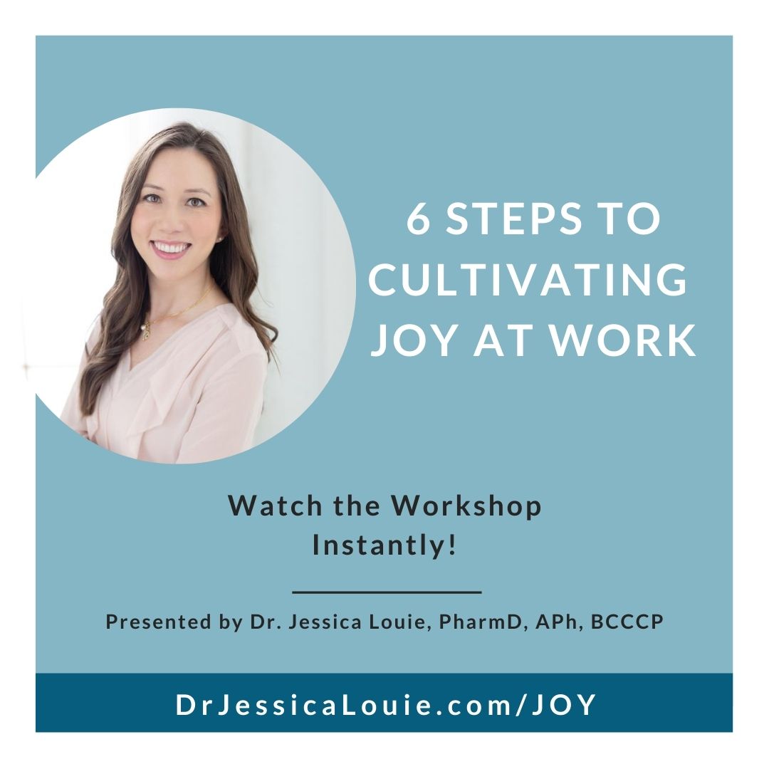 6 steps to cultivating joy at work, free workshop with Dr. Jessica Louie. How to simplify work life so you can create memories with your family. Simple living for healthcare families. KonMari Method for healthcare and pharmacists. Clarify Simplify Align method and The Burnout Doctor Podcast